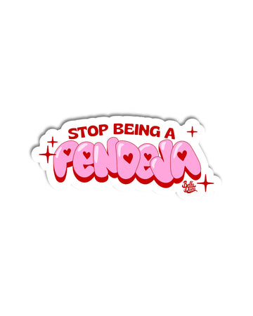 Stop Being a Pendeja Sticker