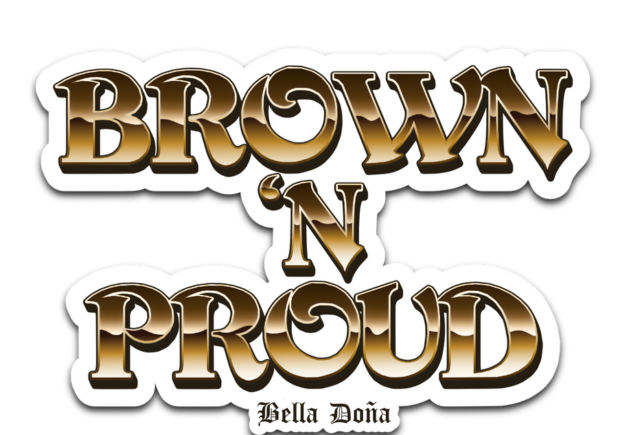 Brown N Proud Sticker